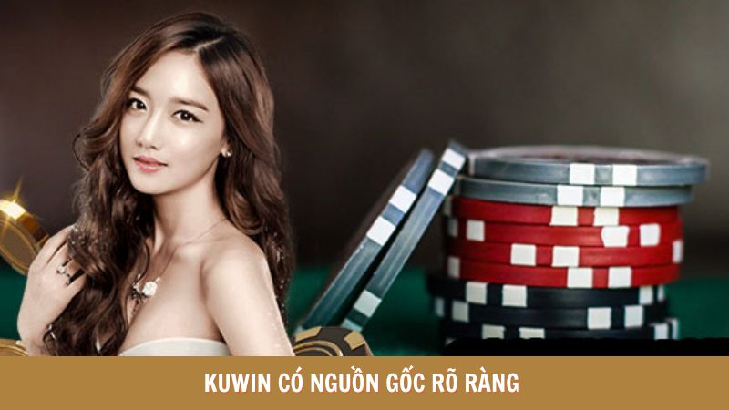 KUWIN có nguồn gốc từ Philippines 